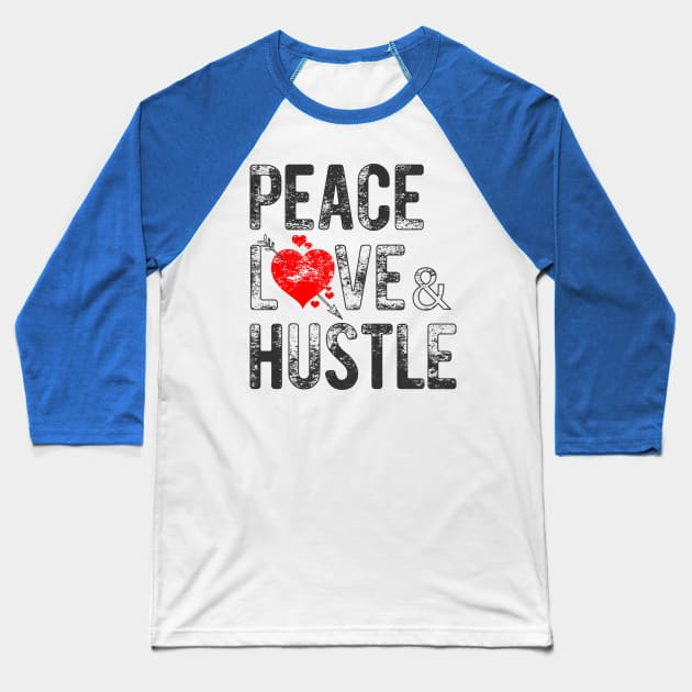 Peace love & Hustle Baseball T-Shirt by busines_night